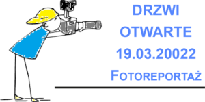 zobacz zdjęcia – drzwi otwarte 19.03.2022